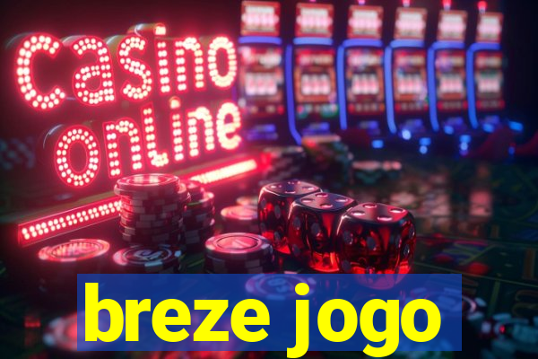 breze jogo